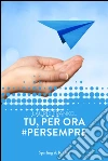Tu, per ora# persempre. E-book. Formato EPUB ebook di Laurie Frankel