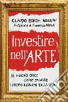 Investire nell'arte. E-book. Formato EPUB ebook di Claudio Borghi Aquilini
