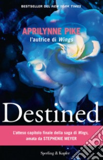 Destined. E-book. Formato EPUB ebook di Aprilynne Pike