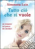 Tutto ciò che si vuole. E-book. Formato EPUB ebook