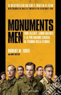 Monuments men. Eroi alleati, ladri nazisti e la più grande caccia al tesoro della storia. E-book. Formato EPUB ebook di Robert M. Edsel