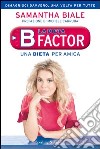 La dieta B factor. Una dieta per amica. E-book. Formato EPUB ebook