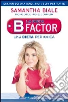La dieta B factor. Una dieta per amica. E-book. Formato EPUB ebook di Samantha Biale