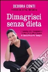 Dimagrisci senza dieta. E-book. Formato EPUB ebook di Debora Conti
