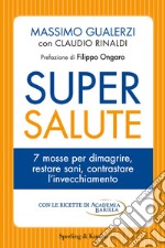 Supersalute. 7 mosse per dimagrire, restare sani, contrastare l'invecchiamento. E-book. Formato EPUB ebook