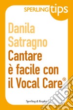 Cantare è facile con il vocal care. E-book. Formato EPUB ebook