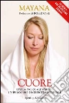 Cuore. Dalla paura all'amore: un percorso di crescita interiore. E-book. Formato EPUB ebook di Mayana
