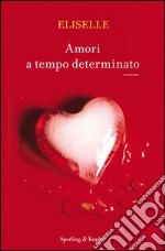 Amori a tempo determinato. E-book. Formato EPUB ebook