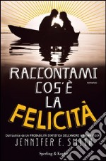 Raccontami cos'è la felicità. E-book. Formato EPUB ebook