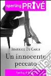 Un innocente peccato. E-book. Formato EPUB ebook di Beatrice De Carli