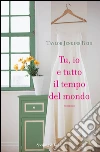 Tu, io e tutto il tempo del mondo. E-book. Formato EPUB ebook di Taylor Jenkins Reid