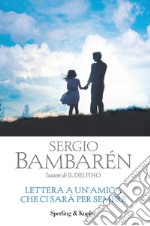 Lettera a un'amica che ci sarà per sempre. E-book. Formato EPUB ebook