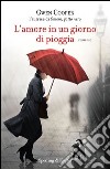 L' amore in un giorno di pioggia. E-book. Formato EPUB ebook di Gwen Cooper