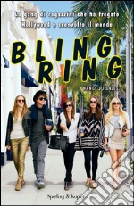 Bling ring. La gang di ragazzini che ha fregato Hollywood e sconvolto il mondo. E-book. Formato EPUB