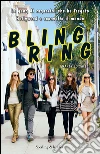 Bling ring. La gang di ragazzini che ha fregato Hollywood e sconvolto il mondo. E-book. Formato EPUB ebook di Nancy J. Sales