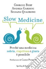 Slow medicine. Perché una medicina sobria, rispettosa e giusta è possibile. E-book. Formato EPUB ebook