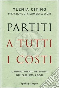 Partiti a tutti i costi. Il finanziamento dei partiti dal fascismo a oggi. E-book. Formato EPUB ebook