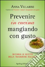 Prevenire in cucina mangiando con gusto. E-book. Formato EPUB