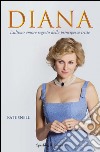 Diana. L'ultimo amore segreto della principessa triste. E-book. Formato EPUB ebook