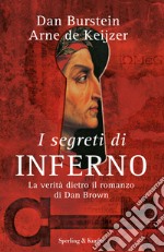 I segreti di «Inferno». La verità dietro il romanzo di Dan Brown. E-book. Formato EPUB ebook