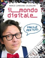 Il mondo digitale. Facile per tutti. E-book. Formato EPUB ebook