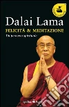 Felicità e meditazione. Un percorso spirituale. E-book. Formato EPUB ebook di Gyatso Tenzin (Dalai Lama)