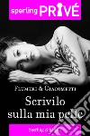 Scrivilo sulla mia pelle. E-book. Formato EPUB ebook