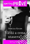 Vieni a cena stasera. E-book. Formato EPUB ebook di Patrizia Crespi