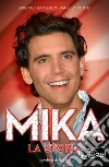 Mika. La storia. 100% unofficial. E-book. Formato EPUB ebook