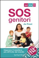 SOS genitori. Imparare il mestiere più difficile del mondo. E-book. Formato EPUB ebook