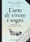 L' arte di vivere i sogni. Come diventare un sognatore lucido. E-book. Formato EPUB ebook di Dylan Tuccillo