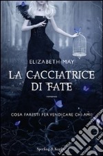 La cacciatrice di fate. E-book. Formato EPUB ebook