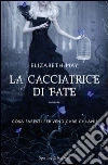 La cacciatrice di fate. E-book. Formato EPUB ebook di Elizabeth May