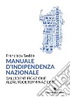 Manuale d'indipendenza nazionale. E-book. Formato EPUB ebook di Franciscu Sedda