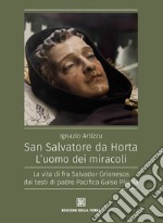 San Salvatore da Horta: L'uomo dei miracoli. E-book. Formato EPUB ebook