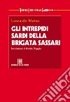 Gli intrepidi sardi della Brigata Sassari. E-book. Formato EPUB ebook