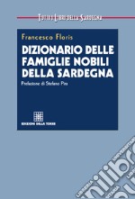 Dizionario delle famiglie nobili della Sardegna. E-book. Formato EPUB ebook