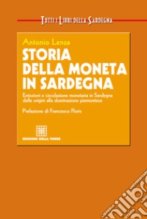 Storia della moneta in Sardegna. E-book. Formato EPUB ebook di Antonio Lenza