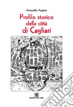 Profilo storico della città di Cagliari. E-book. Formato EPUB ebook