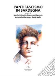 L'antifascismo in Sardegna. E-book. Formato EPUB ebook di Antonello Mattone