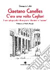 Gaetano Canelles. C'era una volta Cagliari. E-book. Formato EPUB ebook