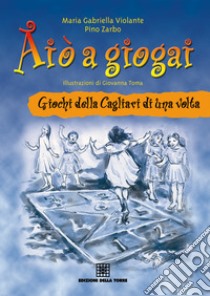 Aiò a giogai. E-book. Formato EPUB ebook di Violante Zarbo