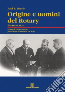 Origine e uomini del rotary. E-book. Formato EPUB ebook di Paul P. Harris