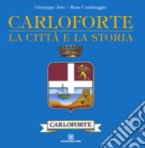 Carloforte: la città e la storia. E-book. Formato EPUB ebook di Giuseppe Aste