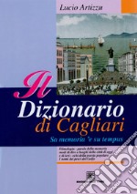 Il dizionario di Cagliari. Sa memoria 'e su tempus. E-book. Formato EPUB ebook