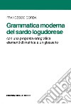 Grammatica moderna del sardo logudorese: Con una proposta ortografica elementi di metrica e un glossario. E-book. Formato EPUB ebook