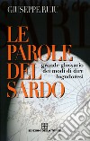 Le parole del sardo: Grande glossario dei modi di dire logudoresi. E-book. Formato EPUB ebook