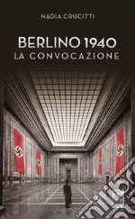 Berlino 1940. La convocazione. E-book. Formato EPUB