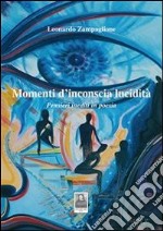 Momenti d'inconscia lucidità. Pensieri inediti in poesia. E-book. Formato EPUB ebook