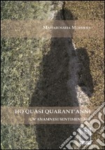 Ho quasi quarant'anni. Un'anamnesi sentimentale. E-book. Formato EPUB ebook